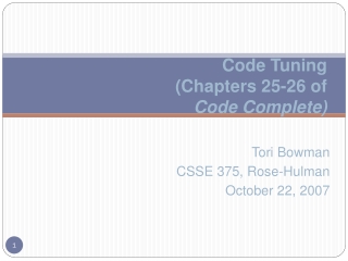 Code Tuning (Chapters 25-26 of  Code Complete)