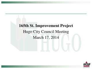 165th St. Improvement Project Hugo City Council Meeting March 17, 2014