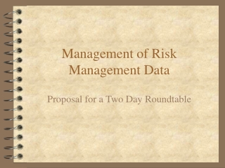 Management of Risk Management Data