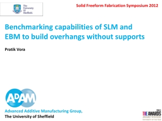 Benchmarking capabilities of SLM and EBM to build overhangs without supports Pratik Vora