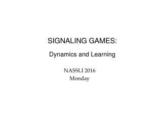 SIGNALING GAMES: Dynamics and Learning