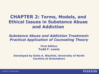 CHAPTER 2:  Terms, Models, and Ethical Issues in Substance Abuse and Addiction