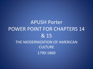 APUSH Porter POWER POINT FOR CHAPTERS 14 &amp; 15