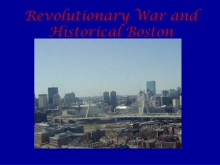 Revolutionary War and Historical Boston