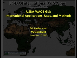 USDA-WAOB GIS;  International Applications, Uses, and Methods