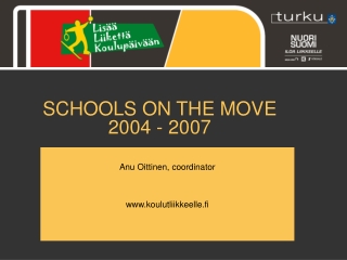 SCHOOLS ON THE MOVE 2004 - 2007