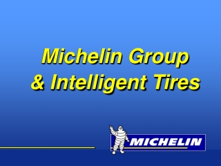 Michelin Group  &amp; Intelligent Tires