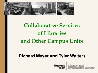 Collaborative Services of Libraries and Other Campus Units