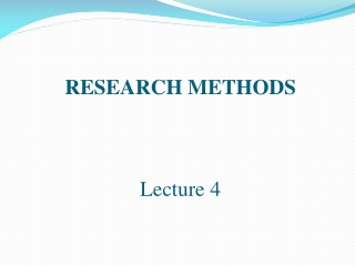 RESEARCH METHODS Lecture 4