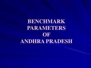 BENCHMARK PARAMETERS  OF  ANDHRA PRADESH