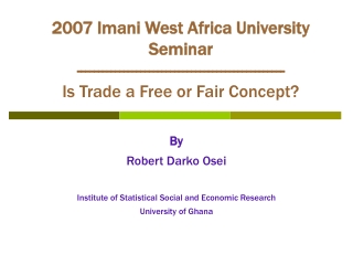 By Robert Darko Osei Institute of Statistical Social and Economic Research University of Ghana