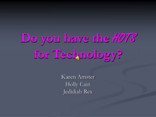 Do you have the  HOTS  for Technology?
