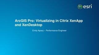 ArcGIS Pro: Virtualizing in Citrix XenApp and XenDesktop