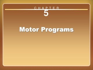 Chapter 5 Motor Programs