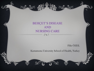 BEHÇET’S DISEASE  AND NURSING CARE