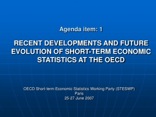 OECD Short-term Economic Statistics Working Party (STESWP) Paris  25-27 June 2007