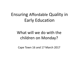 Ensuring  Affordable  Quality in Early Education