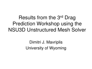 Results from the 3 rd  Drag Prediction Workshop using the NSU3D Unstructured Mesh Solver