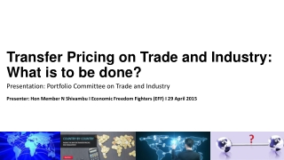 Transfer Pricing on Trade and Industry: What is to be done?