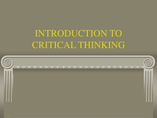 INTRODUCTION TO CRITICAL THINKING