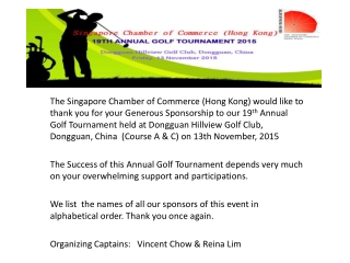 Sponsor List: Angela Wang &amp; Co. Bank of Singapore City Garden Hotel Conrad Hotel Hong Kong