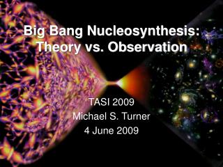 Big Bang Nucleosynthesis: Theory vs. Observation