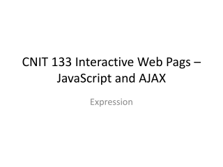 CNIT 133 Interactive Web Pags – JavaScript and AJAX