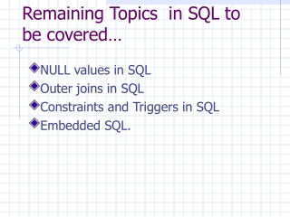 Remaining Topics  in SQL to be covered…