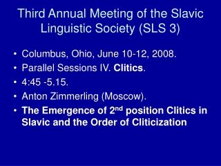 Third Annual Meeting of the Slavic Linguistic Society (SLS 3)