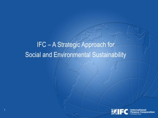 IFC – A Strategic Approach for  Social and Environmental Sustainability