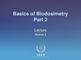 Basics of Biodosimetry Part 2
