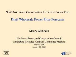 Sixth Northwest Conservation &amp; Electric Power Plan Draft Wholesale Power Price Forecasts