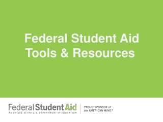 Federal Student Aid Tools &amp; Resources