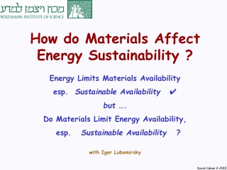 How do Materials Affect Energy Sustainability ? Energy Limits Materials Availability