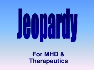 For MHD &amp; Therapeutics