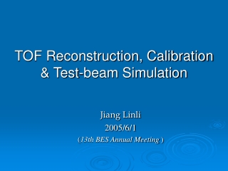 TOF Reconstruction, Calibration &amp; Test-beam Simulation