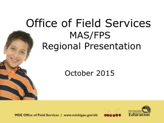 Office of Field Services      MAS/FPS        Regional Presentation