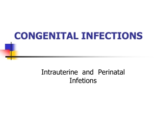 CONGENITAL INFECTIONS