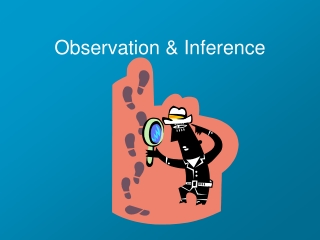 Observation &amp; Inference