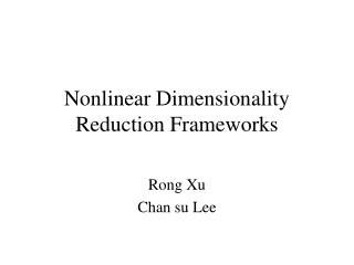 Nonlinear Dimensionality Reduction Frameworks