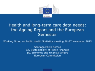 Health and long-term care data needs:  the Ageing Report and the European Semester