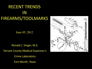 RECENT TRENDS IN FIREARMS/TOOLMARKS