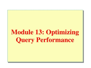 Module 13: Optimizing Query Performance