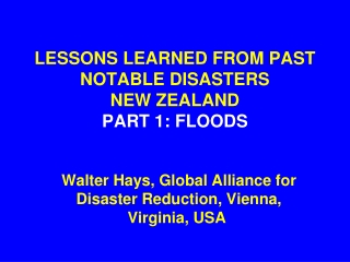 LESSONS LEARNED FROM PAST NOTABLE DISASTERS NEW ZEALAND PART 1: FLOODS
