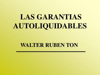 LAS GARANTIAS AUTOLIQUIDABLES