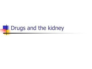 Drugs and the kidney