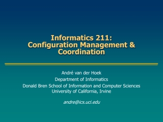 Informatics 211: Configuration Management &amp; Coordination