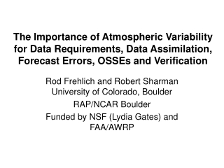 Rod Frehlich and Robert Sharman University of Colorado, Boulder RAP/NCAR Boulder