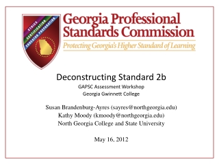 Deconstructing Standard 2b GAPSC Assessment Workshop Georgia Gwinnett College