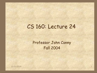 CS 160: Lecture 24